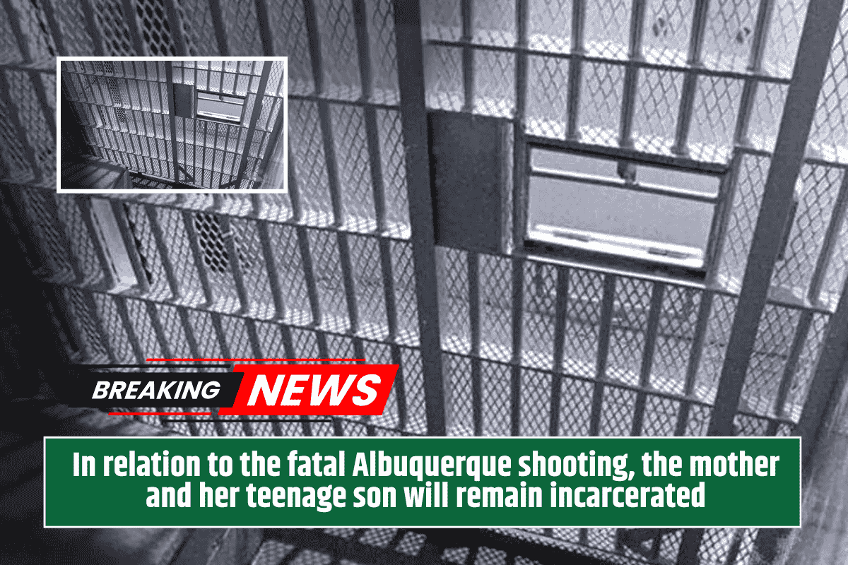 In relation to the fatal Albuquerque shooting, the mother and her teenage son will remain incarcerated