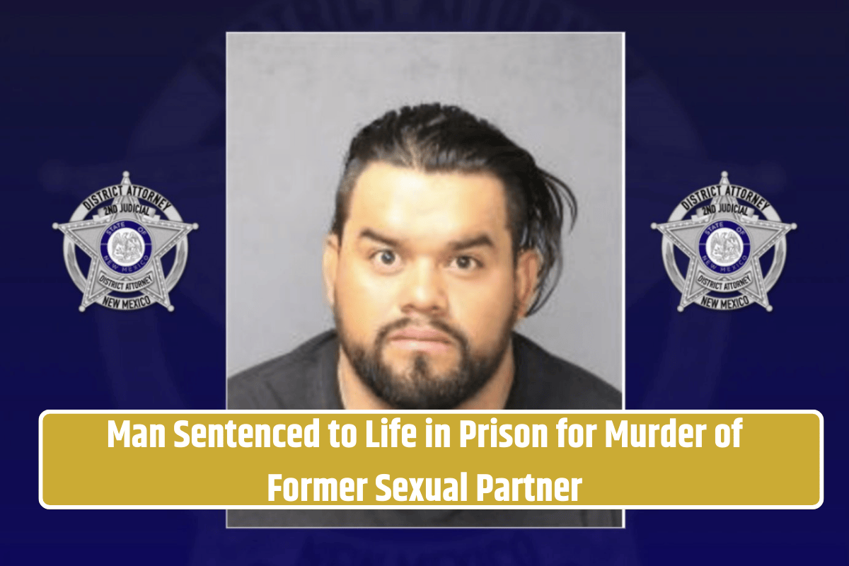 Man Sentenced to Life in Prison for Murder of Former Sexual Partner