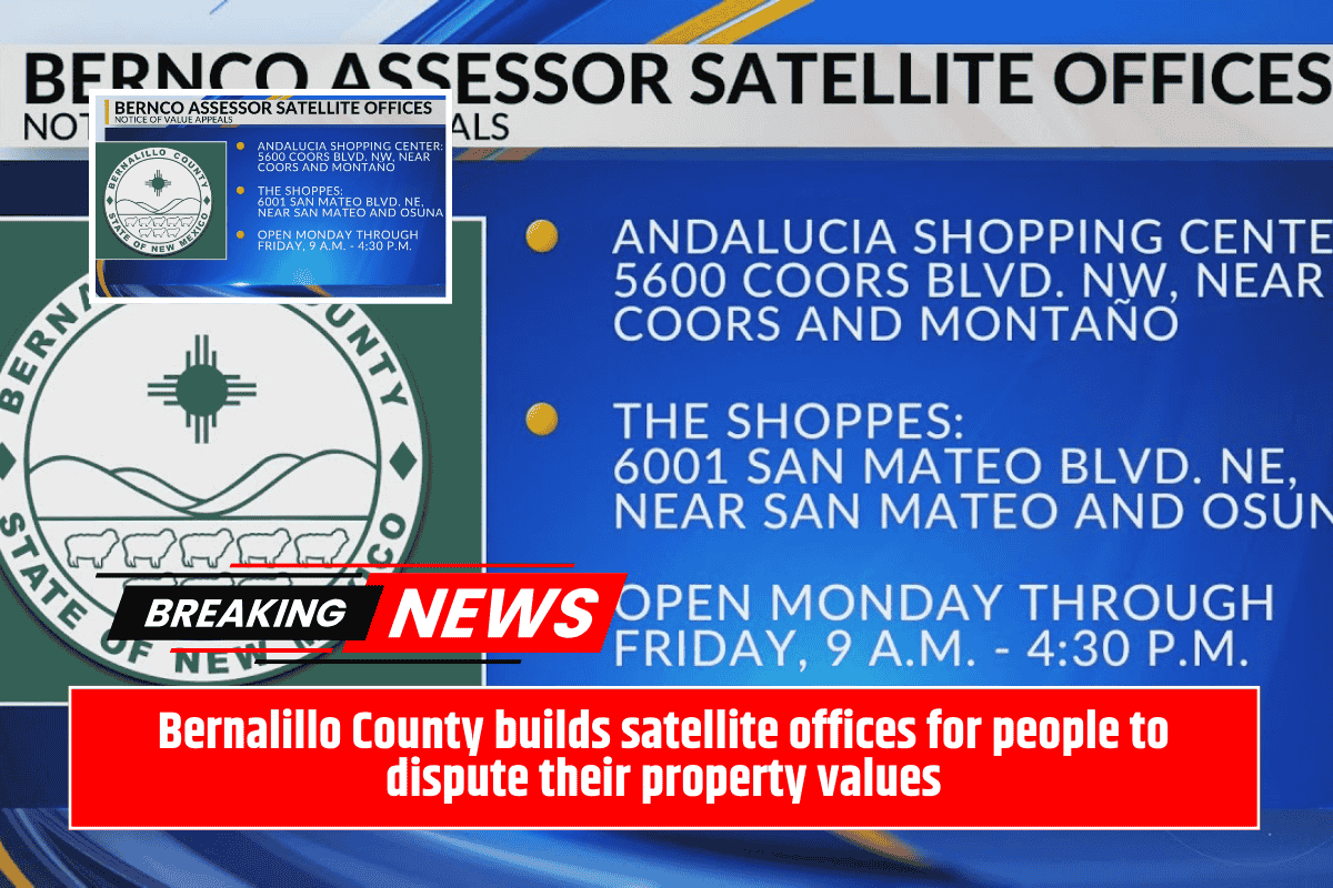 Bernalillo County builds satellite offices for people to dispute their property values