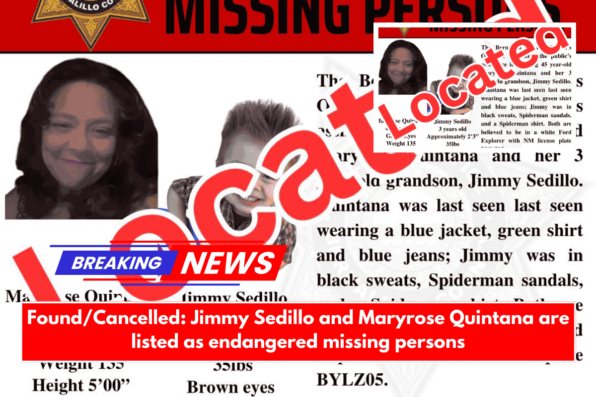 Found/Cancelled: Jimmy Sedillo and Maryrose Quintana are listed as endangered missing persons