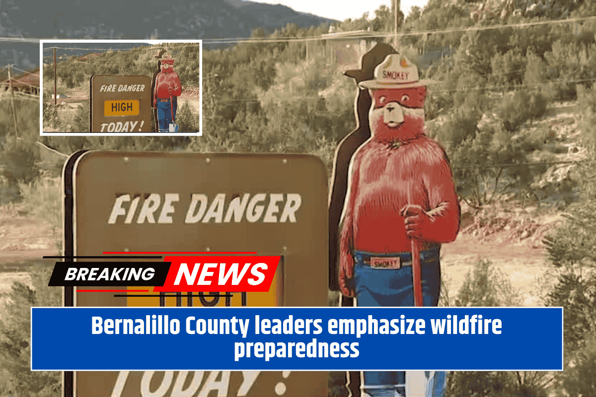 Bernalillo County leaders emphasize wildfire preparedness